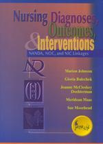 Nursing Diagnosis, Outcomes, and Interventions : Nanda, Noc, and Nic Linkages