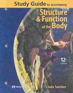 Study Guide to Accompany Structure & Function of the Body, 12th （12th Edition）