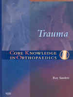 Trauma : Core Knowledge in Orthopaedics (Core Knowledge in Orthopaedics) （1ST）