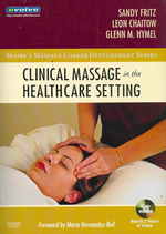 Clinical Massage in the Healthcare Setting (Mosby's Massage Career Development) （PAP/DVD）