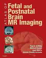 胎児・新生児脳MRアトラス<br>Atlas of Fetal and Postnatal Brain MR