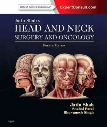 ジャティン・シャー頭頸部外科・腫瘍学（第４版）<br>Jatin Shah's Head and Neck Surgery and Oncology （4 HAR/PSC）
