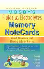 Mosby's Fluids & Electrolytes Memory NoteCards : Visual, Mnemonic, and Memory AIDS for Nurses （2ND Spiral）