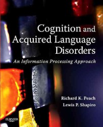 Cognition and Acquired Language Disorders : An Information Processing Approach