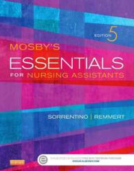 モスビー看護助手エッセンシャル（第５版）<br>Mosby's Essentials for Nursing Assistants (Mosby's Essentials for Nursing Assistants) （5 LAM RFC）