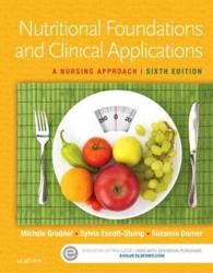栄養と臨床：看護アプローチ（第６版）<br>Nutritional Foundations and Clinical Applications : A Nursing Approach （6TH）