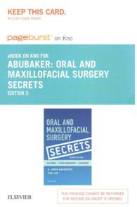 Oral and Maxillofacial Surgery Secrets Pageburst on Kno Access Code （3 PSC）