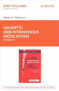 Gahart's 2018 Intravenous Medications - Elsevier Ebook on Vitalsource Retail Access Card : A Handbook for Nurses and Health Professionals （34 PSC）