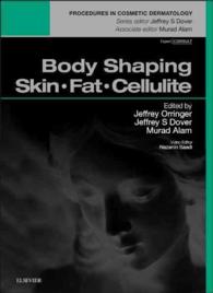 Body Shaping: Skin Fat Cellulite : Procedures in Cosmetic Dermatology Series (Procedures in Cosmetic Dermatology)