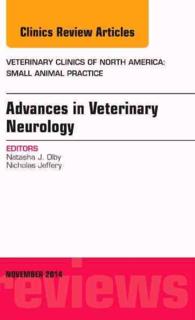 Advances in Veterinary Neurology, an Issue of Veterinary Clinics of North America: Small Animal Practice (The Clinics: Veterinary Medicine)
