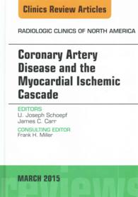 Coronary Artery Disease and the Myocardial Ischemic Cascade, an Issue of Radiologic Clinics of North America (The Clinics: Radiology)
