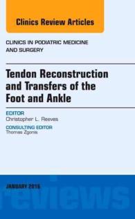 Tendon Repairs and Transfers for the Foot and Ankle, an Issue of Clinics in Podiatric Medicine & Surgery (The Clinics: Orthopedics)
