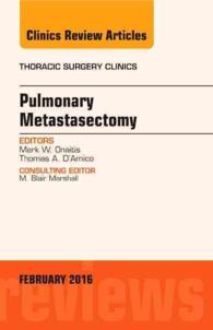 Pulmonary Metastasectomy, an Issue of Thoracic Surgery Clinics of North America (The Clinics: Surgery)