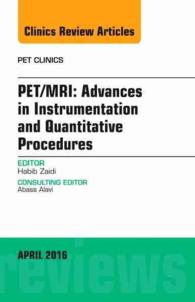 PET/MRI: Advances in Instrumentation and Quantitative Procedures, an Issue of PET Clinics (The Clinics: Radiology)