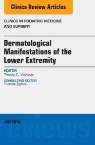 Dermatologic Manifestations of the Lower Extremity, an Issue of Clinics in Podiatric Medicine and Surgery (The Clinics: Orthopedics)