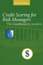 Credit Scoring for Risk Managers : The Handbook for Lenders