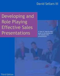 Developing and Role Playing Effective Sales Presentations + Professional Selling - a Trust-based Approach, 4th Ed. （4TH）