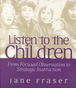 Listen to the Children : From Focused Observation to Strategic Instruction