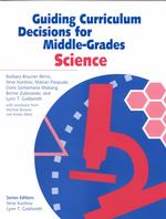 Guiding Curriculum Decisions for Middle-grades Science : Science