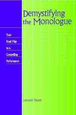 Demystifying the Monologue : Your Roadmap to a Compelling Performance