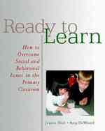 Ready to Learn : How to Overcome Social and Behavioral Issues in the Primary Classroom
