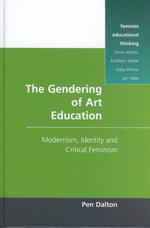 芸術教育とジェンダー・アイデンティティ<br>The Gendering of Art Education : Modernism, Identity and Critical Feminism (Feminist Educational Thinking)