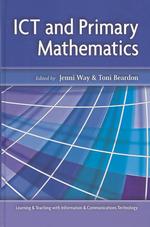ICT and Primary Mathematics (Learning and Teaching with ICT)