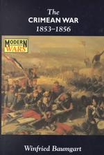 The Crimean War 1853-1856 : 1853-1856 (Modern Wars)