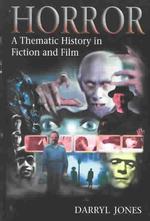 ホラー文学・映画史<br>Horror : A Thematic History in Fiction and Film
