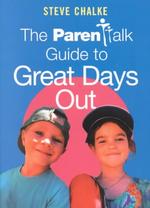 The Parentalk Guide to Great Days Out