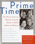 Prime Time : The African American Woman's Guide to Midlife Health and Wellness （1ST）