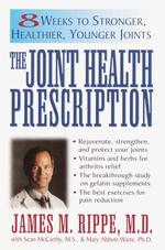 The Joint Health Prescription : 8 Weeks to Stronger, Healthier, Younger Joints （Reprint）