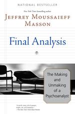 Final Analysis : The Making and Unmaking of a Psychoanalyst
