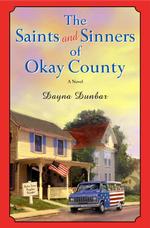 The Saints and Sinners of Okay County : A Novel （1ST）