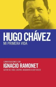 Hugo Chavez mi primera vida : Conversaciones con Hugo Chavez (Vintage Espanol)