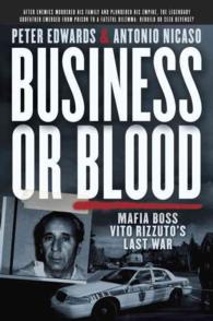 Business or Blood : Mafia Boss Vito Rizzuto's Last War