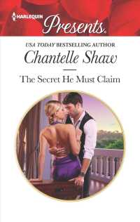 The Secret He Must Claim (Harlequin Presents)