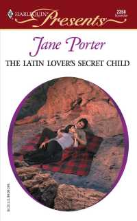 The Latin Lover's Secret Child (Harlequin Presents)