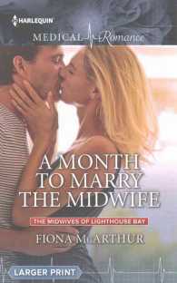 A Month to Marry the Midwife (Harlequin Medical Romance: the Midwives of Lighthouse Bay) （LGR）