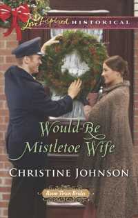 Would-Be Mistletoe Wife (Love Inspired Historical)