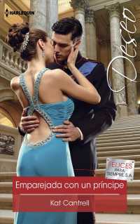 Emparejada con un principe / Matched to a Prince (Harlequin Deseo)