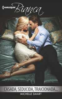 Casada, seducida, traicionada / Wedded, Bedded, Betrayed (Harlequin Bianca (Spanish))