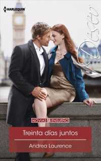 Treinta das juntos / Thirty Days to Win His Wife (Harlequin Deseo)