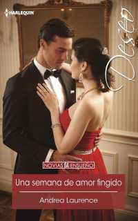 Una semana de amor fingido / One Week of Pretended Love (Harlequin Deseo)
