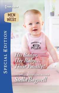 His Badge, Her Baby... Their Family? (Harlequin Special Edition)