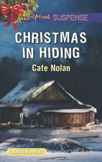 Christmas in Hiding (Love Inspired Suspense (Large Print)) （LGR）