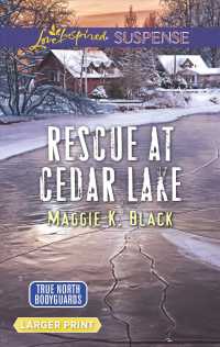 Rescue at Cedar Lake (Love Inspired Suspense (Large Print)) （LGR）