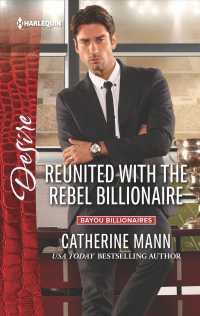 Reunited with the Rebel Billionaire (Harlequin Desire)