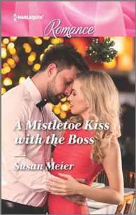 A Mistletoe Kiss with the Boss (Harlequin Romance) （LGR）