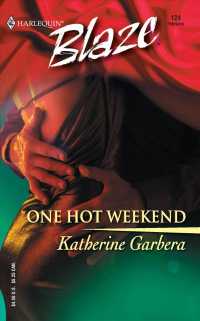 One Hot Weekend (Harlequin Blaze)